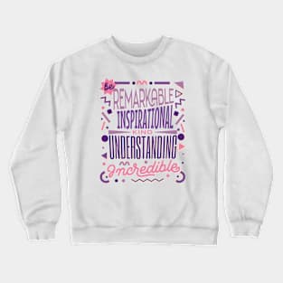 Be Kind - remarKable inspiratIonal understaNding increDible Crewneck Sweatshirt